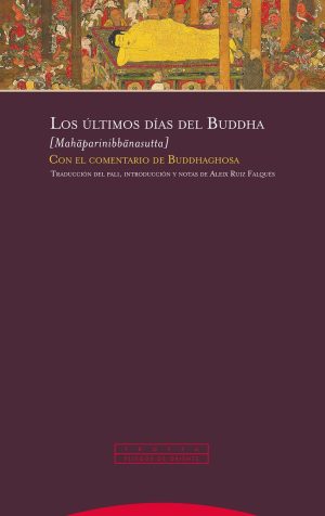 Últimos Días Del Buddha : Con El Comentario De Buddhaghosa