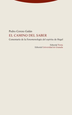 El Camino Del Saber: Comentario De La «Fenomenologia Del Espiritu»
