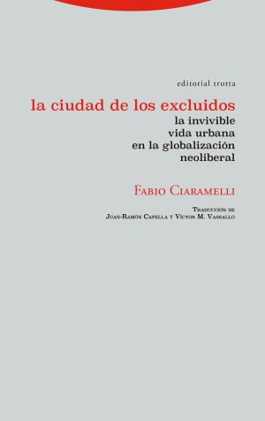 La ciudad de los excluídos: la invivible vida urbana en la globalización neoliberal