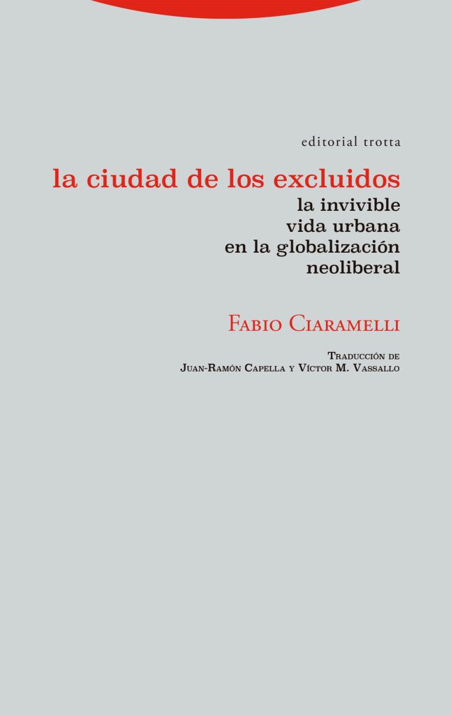 La ciudad de los excluídos: la invivible vida urbana en la globalización neoliberal
