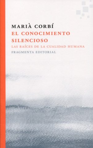 El Conocimiento Silencioso: Las Raíces De La Cualidad Humana