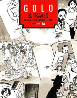B. Traven: Retrato De Un Anónimo Celebre