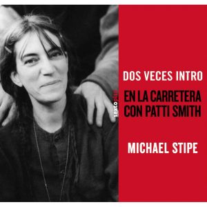 Dos Veces Intro : En La Carretera De Patti Smith