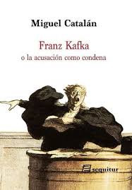 Franz Kafka O La Acusación Como Condena