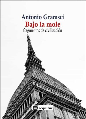 Bajo la mole: Fragmentos de civilización