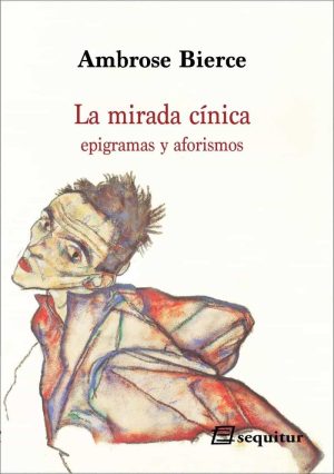 La Mirada Cínica : Epigramas Y Aforismos