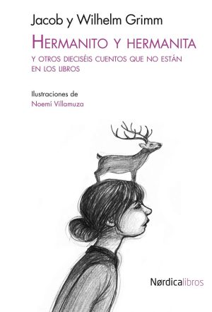 Hermanito Y Hermanita : Y Otros Dieciséis Cuentos Que No Están En Los