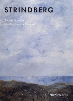 Strindberg : Escritor, Pintor Y Fotógrafo