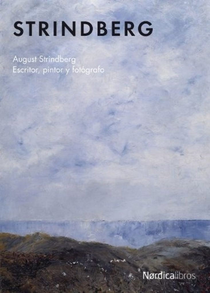 Strindberg : Escritor, Pintor Y Fotógrafo