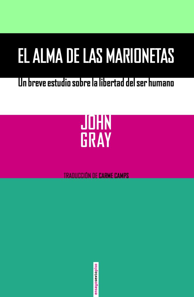 El Alma De La Marionetas : Un Breve Estudio Sobre La Libertad Del Ser