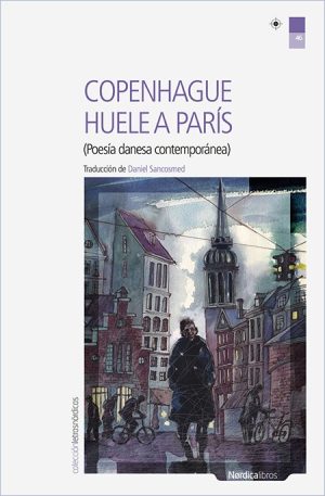 Copenhague Huele A Paris (Poesía Danesa Contemporánea) Ed. Bilingue