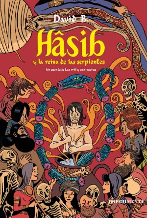 Hasib y la reina de las serpientes: Un cuento de las mil y una noches
