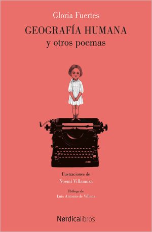 Geografía Humana Y Otros Poemas : Antología Poética, 1950-2005