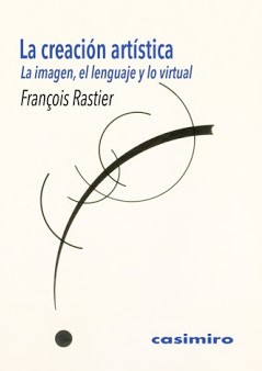 La Creacion Artística: La Imagen, El Lenguaje Y Lo Virtual