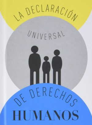 La Declaración Universal De Derechos Humanos