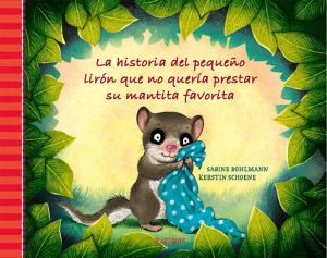 La Historia Del Pequeño Lirón Que No Quería Prestar Su Mantita Favorita