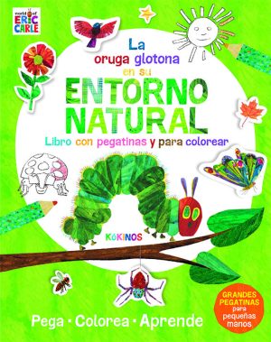 Oruga Glotona En Su Entorno Natural, La (Libro Con Pegatinas Para Colo