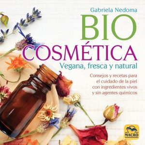 Bio Cosmetica: Vegana, Fresca Y Natural