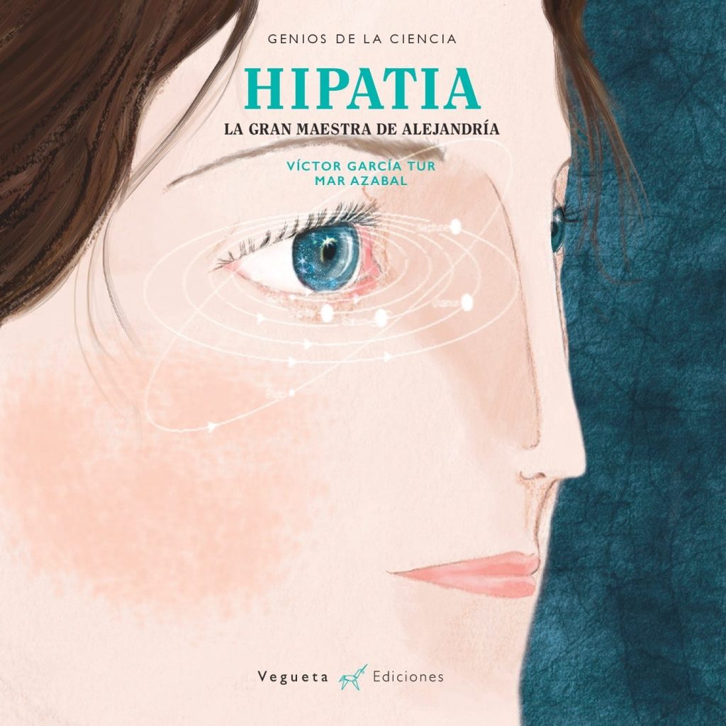 Hipatia : La Gran Maestra De Alejandría (Genios De La Ciencia)