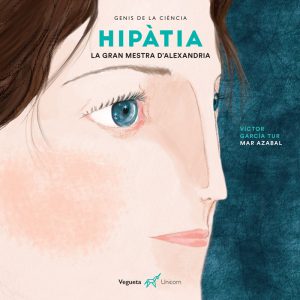 Hipatia : La Gran Maestra De Alejandría (Genios De La Ciencia)