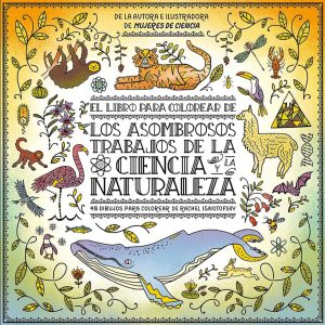 El Libro Para Colorear: Los Asombrosos Trabajos De La Ciencia Y La Naturaleza
