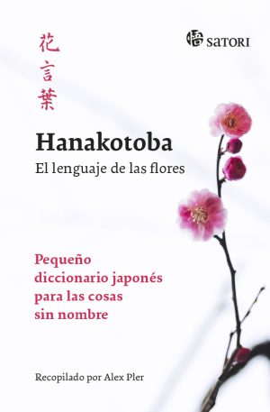 Hanakotoba : el lenguaje de las flores. Pequeño diccionario japonés pa