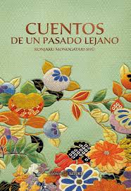 Cuentos de un pasado lejano : Konjaku monogatari
