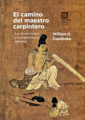 El camino del maestro carpintero: Las herramientas y la arquitectura
