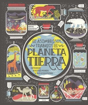 Planeta Tierra : Los Asombrosos Trabajos Del Planeta Tierra