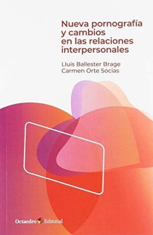 Nueva Pornografía Y Cambios En Las Relaciones Interpersonales