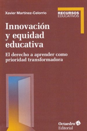 Innovación Y Equidad Educativa : El Derecho A Aprender Como Prioridad