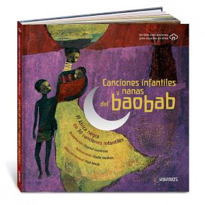 Canciones Infantiles Y Nanas Del Baobab: El África Negra En 30 Canciones