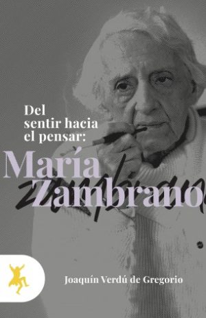 Del Sentir Hacia El Pensar : María Zambrano
