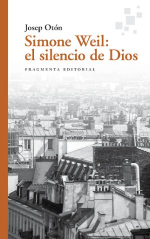 Simone Weil : El Silencio De Dios