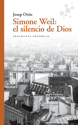 Simone Weil : El Silencio De Dios
