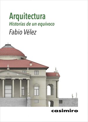 Arquitectura:HISTORIAs De Un Equivoco