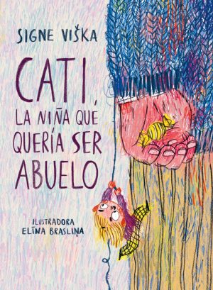 Cati, La Niña Que Quería Ser Abuelo