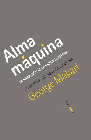 Alma Maquina: La Invención De La Mente Moderna