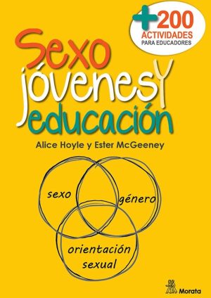 Sexo, Jóvenes Y Educación : Más De Doscientas Actividades Para Educado