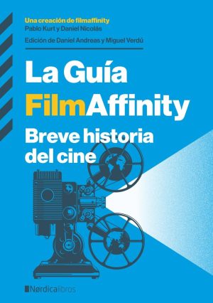 La guía Filmaffinity : breve historia del cine /ed. Actualizada 2024)