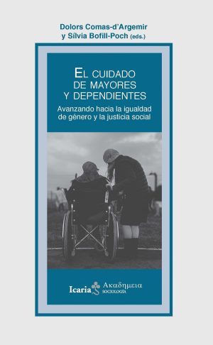 El Cuidado De Los Mayores Dependientes: Avanzando Hacia La Igualdad