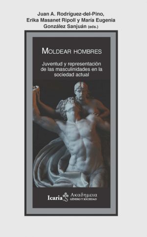 Moldear Hombres: Juventud Y Representación De Las Masculinidades En La
