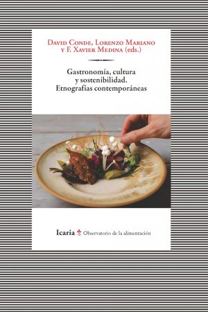 Gastronomía, Cultura Y Sostenibilidad : Etnografías Contemporáneas