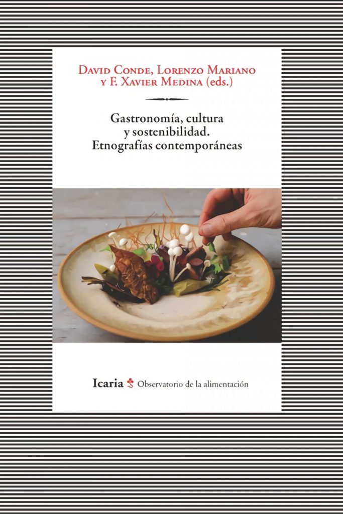 Gastronomía, Cultura Y Sostenibilidad : Etnografías Contemporáneas