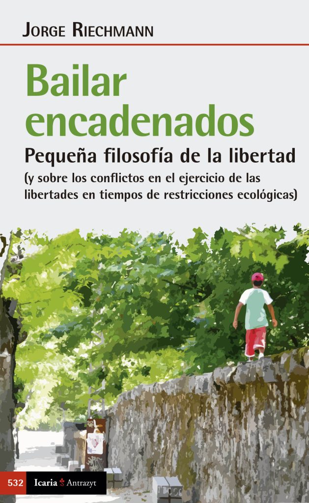 Bailar Encadenados: Pequeña Filosofía De La Libertad