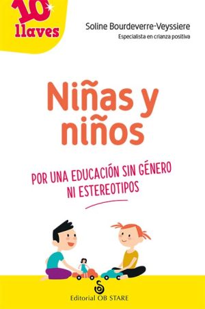 Niñas Y Niños : Por Una Educación Sin Géneros Ni Estereotipos