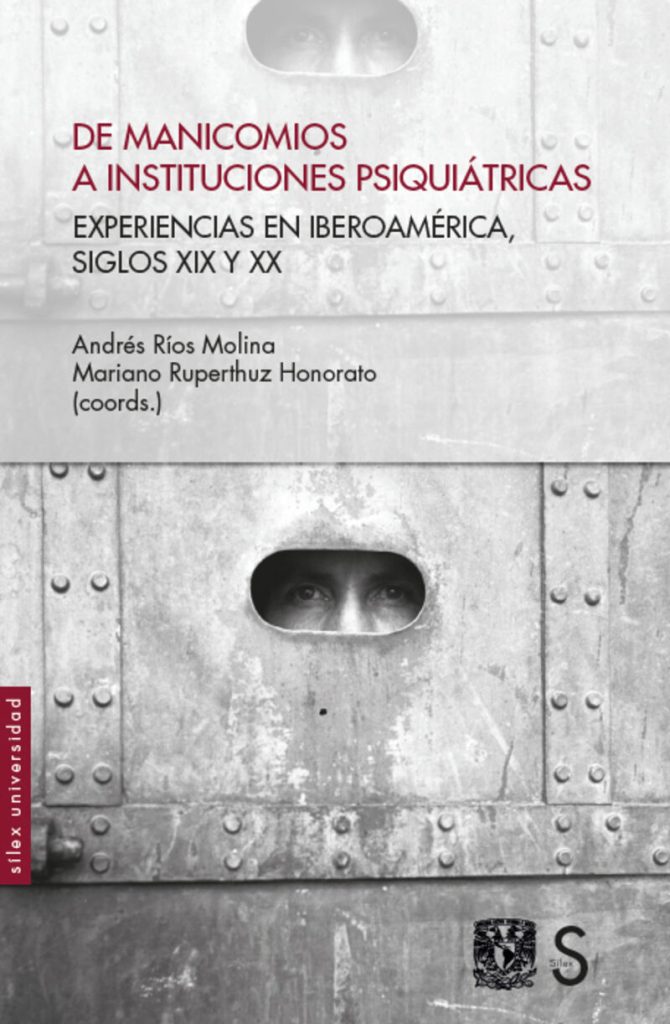 De Manicomios A Instituciones Psiquiátricas: Experiencias En Iberoamérica
