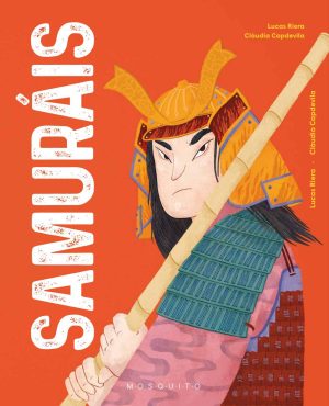 Samuráis : Historia De Los Guerreros Mas Legendarios Del Mundo