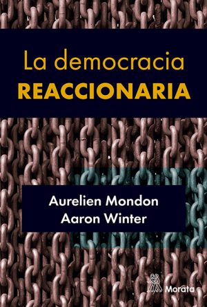 La Democracia Reaccionaria: La Hegemonización Del Racismo Y La