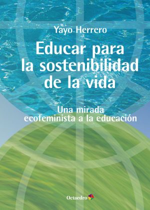 Educar Para La Sostenibilidad De La Vida: Una Mirada Ecofeminista